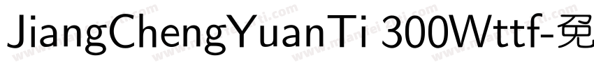 JiangChengYuanTi 300Wttf字体转换